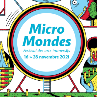 Festival Micro Mondes : immersions intimistes